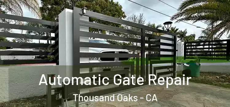 Automatic Gate Repair Thousand Oaks - CA