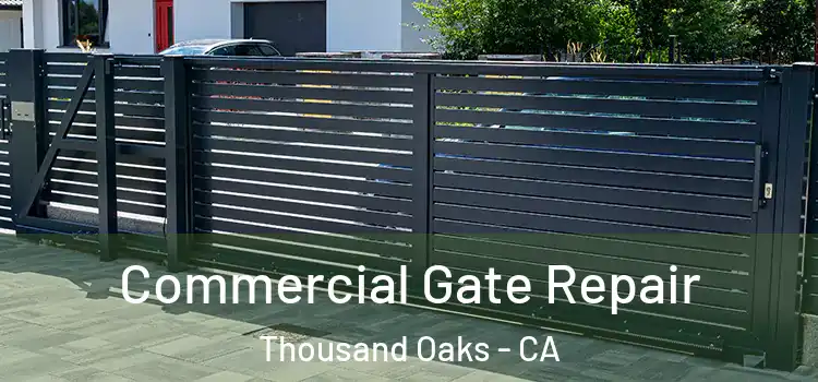 Commercial Gate Repair Thousand Oaks - CA