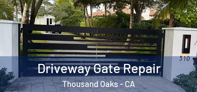  Driveway Gate Repair Thousand Oaks - CA