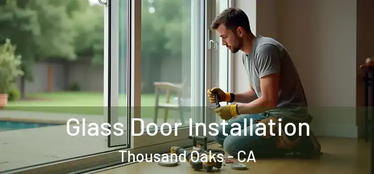 Glass Door Installation Thousand Oaks - CA