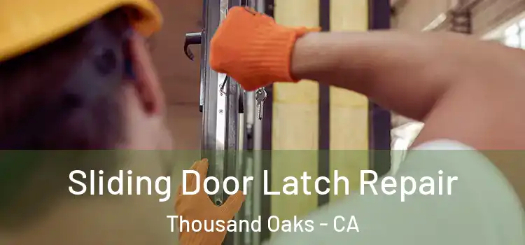 Sliding Door Latch Repair Thousand Oaks - CA