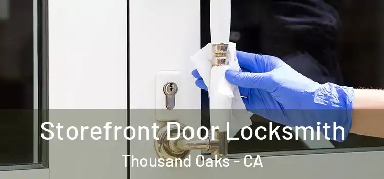 Storefront Door Locksmith Thousand Oaks - CA